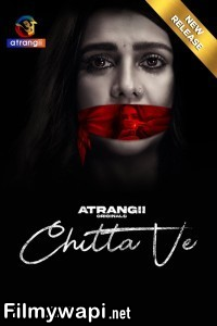 Chitta Ve (2024) Atrangii Hindi Unrated Web Series