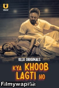 Kya Khoob Lagti Ho (2024) Part 2 Ullu Hindi Unrated Web Series poster