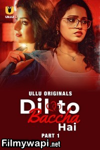 Dil To Baccha Hai (2024) Ullu Hindi Unrated Web Series