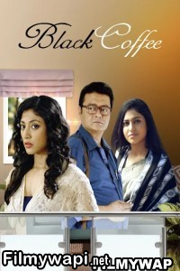 Black Coffee (2017) Bengali Movie poster